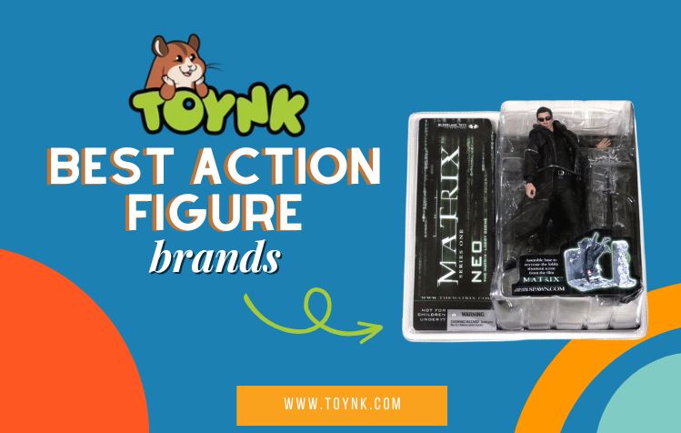 Best Action figure Brands