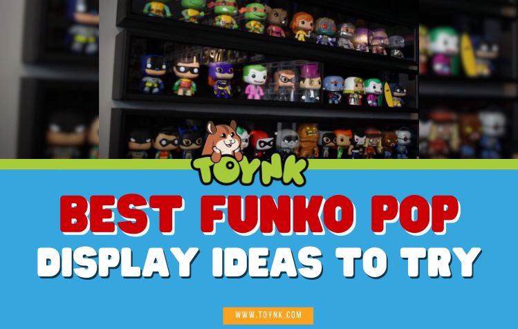 Best Funko Pop Display Ideas To Try