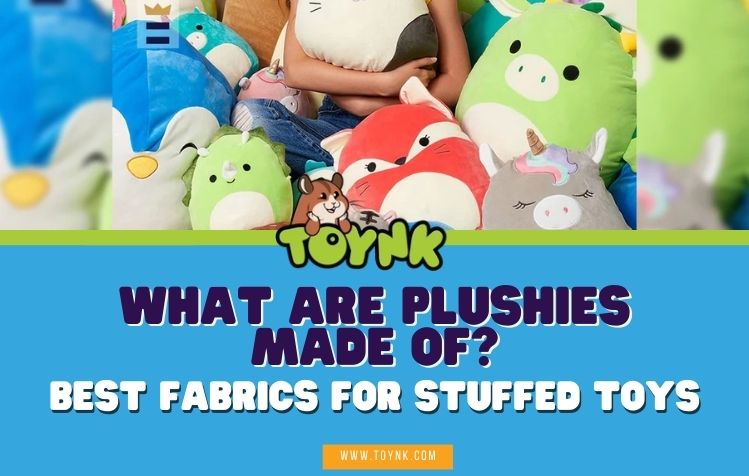 What are Plushies Made Of