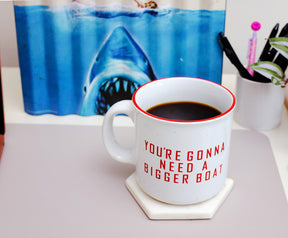 JAWS "You're Gonna Need A Bigger Boat" Ceramic Camper Mug | Holds 20 Ounces