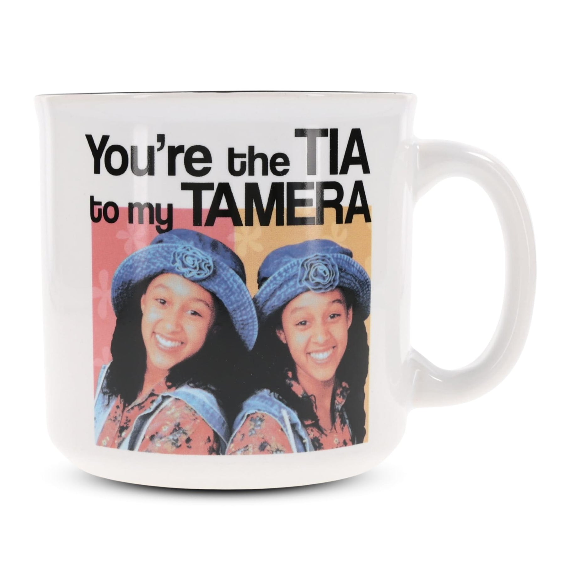 Sister, Sister "You're The Tia To My Tamera" Ceramic Mug | Holds 20 Ounces