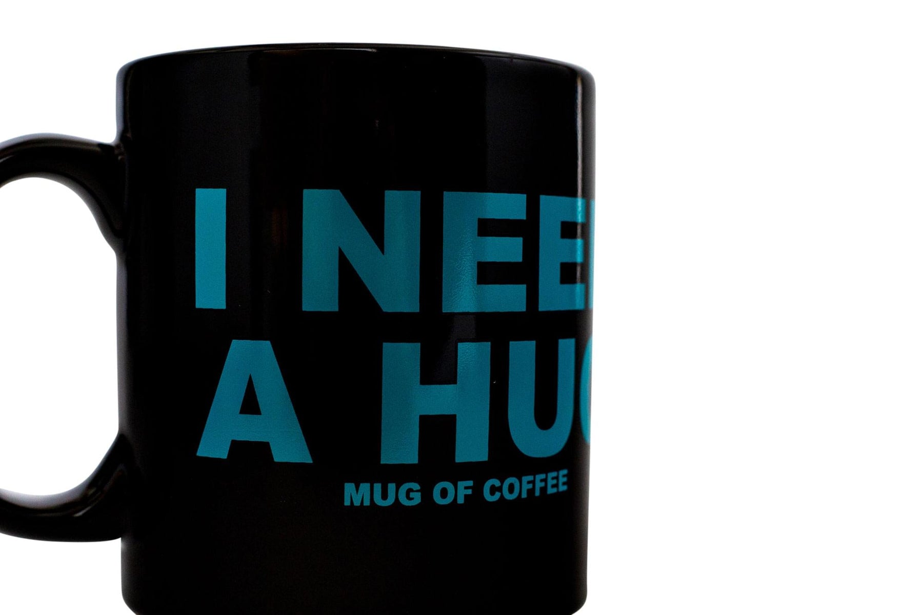 "I Need a HUGe Mug of Coffee" Ceramic Mug | Large Coffee Mug | 20 Ounces