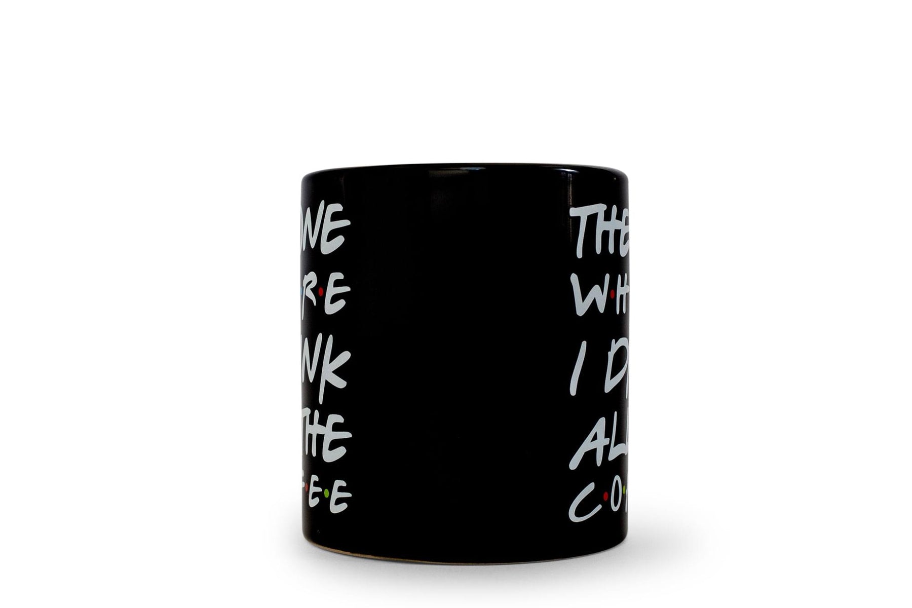 "The One Where I Drink All The Coffee" Friends Inspired Ceramic Coffee Mug | 20 Ounces