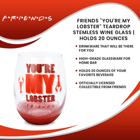 Friends "You're My Lobster" Teardrop Stemless Wine Glass | Holds 20 Ounces